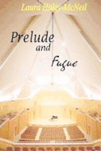 Laura Haley-McNeil - Prelude and Fugue, Häftad. Tillgänglighet: Lägg i varukorg
