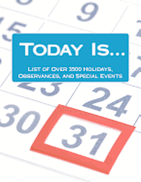 Alison Thompson - Today Is....: List of Over 3500 Holidays, Observances, and Special Events for Outrageously Effective Promotional Marketing Ideas, Häftad