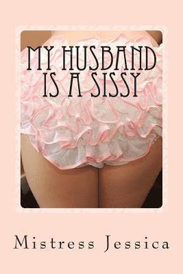 Mistress Jessica - My Husband is a Sissy, Häftad. Tillgänglighet: Lägg i varukorg