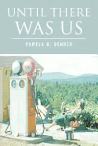 Pamela H. Bender - Until There Was Us, Häftad. Tillgänglighet: Lägg i varukorg