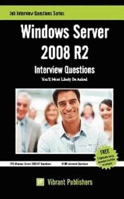 Vibrant Publishers - Windows Server 2008 R2 Interview Questions You'll Most Likely Be Asked, Häftad