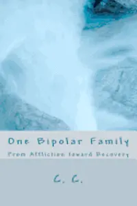 C. C - One Bipolar Family: From Affliction toward Recovery, Häftad. Tillgänglighet: Lägg i varukorg