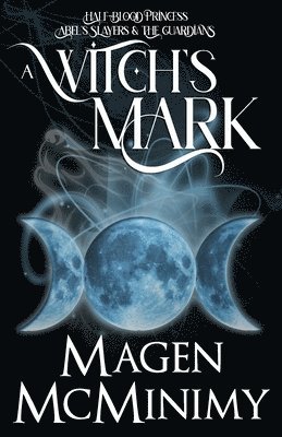 Magen McMinimy - A Witch's Mark: Half-Blood Princess: The Guardians, Häftad. Tillgänglighet: Lägg i varukorg