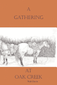 Walt Davis - A Gathering at Oak Creek, Häftad. Tillgänglighet: Lägg i varukorg