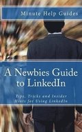 Newbies Guide to LinkedIn