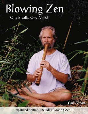 Carl Abbott - Blowing Zen: Expanded Edition: One Breath One Mind, Shakuhachi Flute Meditation, Häftad. Tillgänglighet: Lägg i varukorg