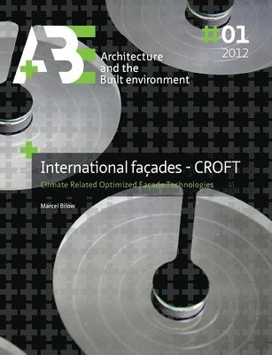 Marcel Bilow - International Façades - CROFT: Climate Related Optimized Façade Technologies, Häftad. Tillgänglighet: Lägg i varukorg