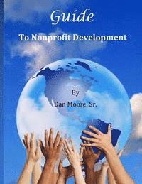 Dan Moore Sr - Guide to Nonprofit Development, Häftad. Tillgänglighet: Lägg i varukorg