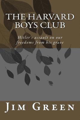 Jim Green - The Harvard Boys Club: Hitler's Assault on Our Freedoms from His Grave, Häftad. Tillgänglighet: Lägg i varukorg