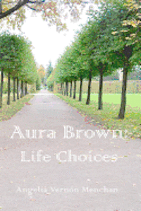 Angelia Vernon Menchan - Aura Brown: Life CHOICES, Häftad. Tillgänglighet: Lägg i varukorg