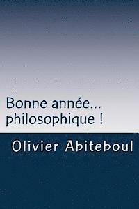 Olivier Abiteboul - Bonne année... philosophique !, Häftad. Tillgänglighet: Lägg i varukorg