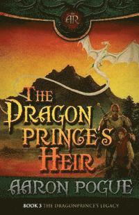 Aaron Pogue - The Dragonprince's Heir (The Dragonprince Trilogy, #3), Häftad. Tillgänglighet: Lägg i varukorg