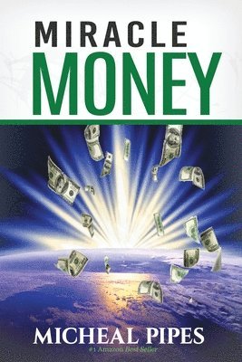 Micheal Pipes - Miracle Money, Häftad. Tillgänglighet: Lägg i varukorg