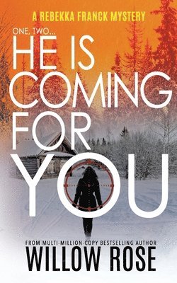 Willow Rose - One, Two ... He is Coming for you: Rebekka Franck #1, Häftad