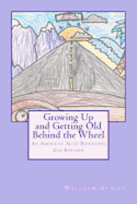 William Schiff - Growing Up and Getting Old Behind the Wheel: An American Auto Biography, Häftad