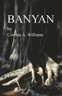 Cynthia A. Williams - Banyan: A Short Novel, Häftad. Tillgänglighet: Lägg i varukorg