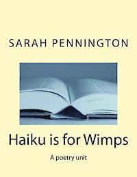Sarah Pennington - Haiku is for Wimps A poetry unit, Häftad. Tillgänglighet: Lägg i varukorg