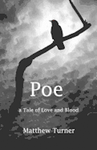Matthew Turner - Poe: A tale of love and blood, Häftad. Tillgänglighet: Lägg i varukorg