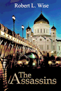 Robert L. Wise - The Assassins, Häftad. Tillgänglighet: Lägg i varukorg