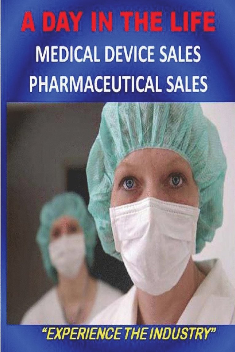 Mitch Riley, Bill Mitchell - DAY IN THE LIFE - Medical Device Sales and Pharmaceutical Sales, Häftad. Tillgänglighet: Tillfälligt slut