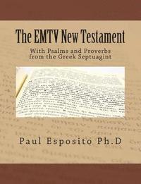 The EMTV New Testament: With Psalms and Proverbs from the Greek Septuagint