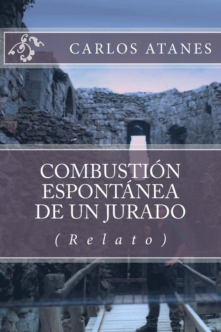 Carlos Atanes - Combustión espontánea de un jurado, Häftad. Tillgänglighet: Lägg i varukorg