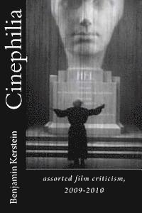 Benjamin Kerstein - Cinephilia: assorted film criticism, 2009-2010, Häftad