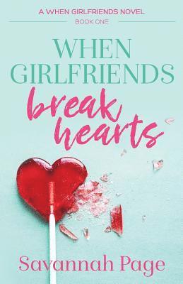 Savannah Page - When Girlfriends Break Hearts, Häftad. Tillgänglighet: Lägg i varukorg