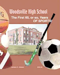 James E. Hobbs - Woodsville High School Sports: 60 Years of sports 1897 to 1957, Häftad. Tillgänglighet: Lägg i varukorg