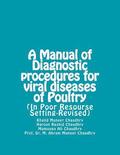 A Manual of Diagnostic Procedures for Viral Diseases of Poultry: (in Poor Resourse Setting-Revised)