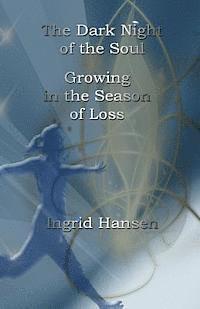 Ingrid Hansen - The Dark Night of the Soul: Growing in the Season of Loss, Häftad. Tillgänglighet: Lägg i varukorg