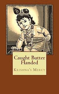 Krishna's Mercy - Caught Butter Handed, Häftad. Tillgänglighet: Lägg i varukorg