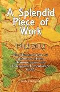 A Splendid Piece of Work: 1912 - 2012: One Hundred Years of Arkansas's Home Demonstration and Extension Homemakers Clubs