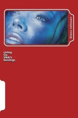 Glenn Johnson - Living On Vikki's Earnings, Häftad