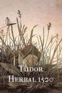 Robert L. Angus - Tudor Herbal 1520, Häftad. Tillgänglighet: Lägg i varukorg