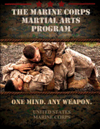United States Marine Corps - The Marine Corps Martial Arts Program: The Complete Combat System, Häftad