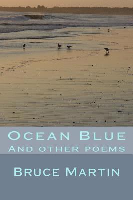 Bruce Martin - Ocean blue And other poems, Häftad. Tillgänglighet: Lägg i varukorg