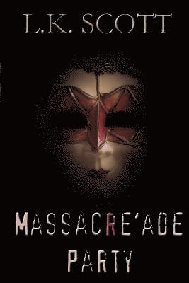L. K. Scott - Massacre'ade Party: Murder on the dance floor, Häftad. Tillgänglighet: Lägg i varukorg