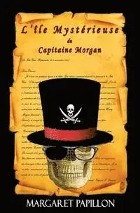 Margaret Papillon - L'île Mystérieuse du Capitaine Morgan, Häftad. Tillgänglighet: Lägg i varukorg