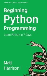 Matt Harrison, Shannon -Jj Behrens - Treading on Python Volume 1: Foundations of Python, Häftad