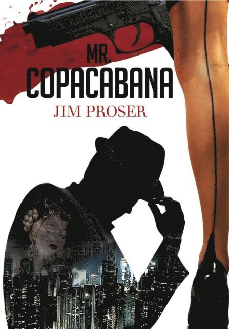 Jim Proser - Mr. Copacabana: An American History by Night, Häftad