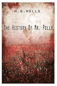 H. Wells - The History Of Mr. Polly, Häftad. Tillgänglighet: Lägg i varukorg