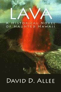 David D. Allee - Lava: A Historical Novel of Haunted Hawaii, Häftad. Tillgänglighet: Lägg i varukorg