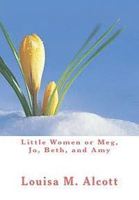 Louisa M. Alcott - Little Women or Meg, Jo, Beth, and Amy, Häftad. Tillgänglighet: Lägg i varukorg