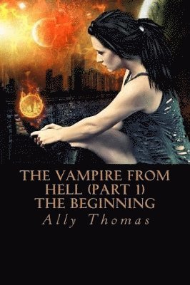 Ally Thomas - Vampire from Hell (Part 1) - The Beginning, Häftad. Tillgänglighet: Lägg i varukorg