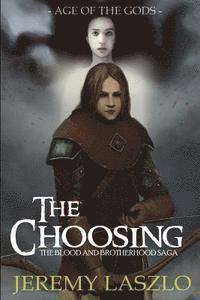 Jeremy Laszlo - The Choosing: Book One of The Blood and Brotherhood Saga, Häftad
