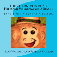 Rod Walford - The Chronicles of Sir Hifford Wilkingford-Bisset: Part 2 Hiffy learns a lesson, Häftad. Tillgänglighet: Lägg i varukorg
