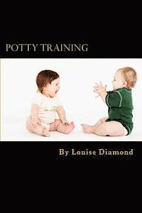 Louise Diamond - Potty Training: The Potty Training Guide Guaranteed To Deliver Rapid Results, Häftad. Tillgänglighet: Lägg i varukorg
