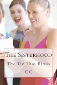C. C - The Sisterhood: The Tie That Binds, Häftad. Tillgänglighet: Lägg i varukorg
