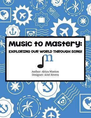 Ariel Rivera, Akiya Maston - Music to Mastery: Exploring Our World Through Song!: Activity Workbook, Häftad. Tillgänglighet: Lägg i varukorg